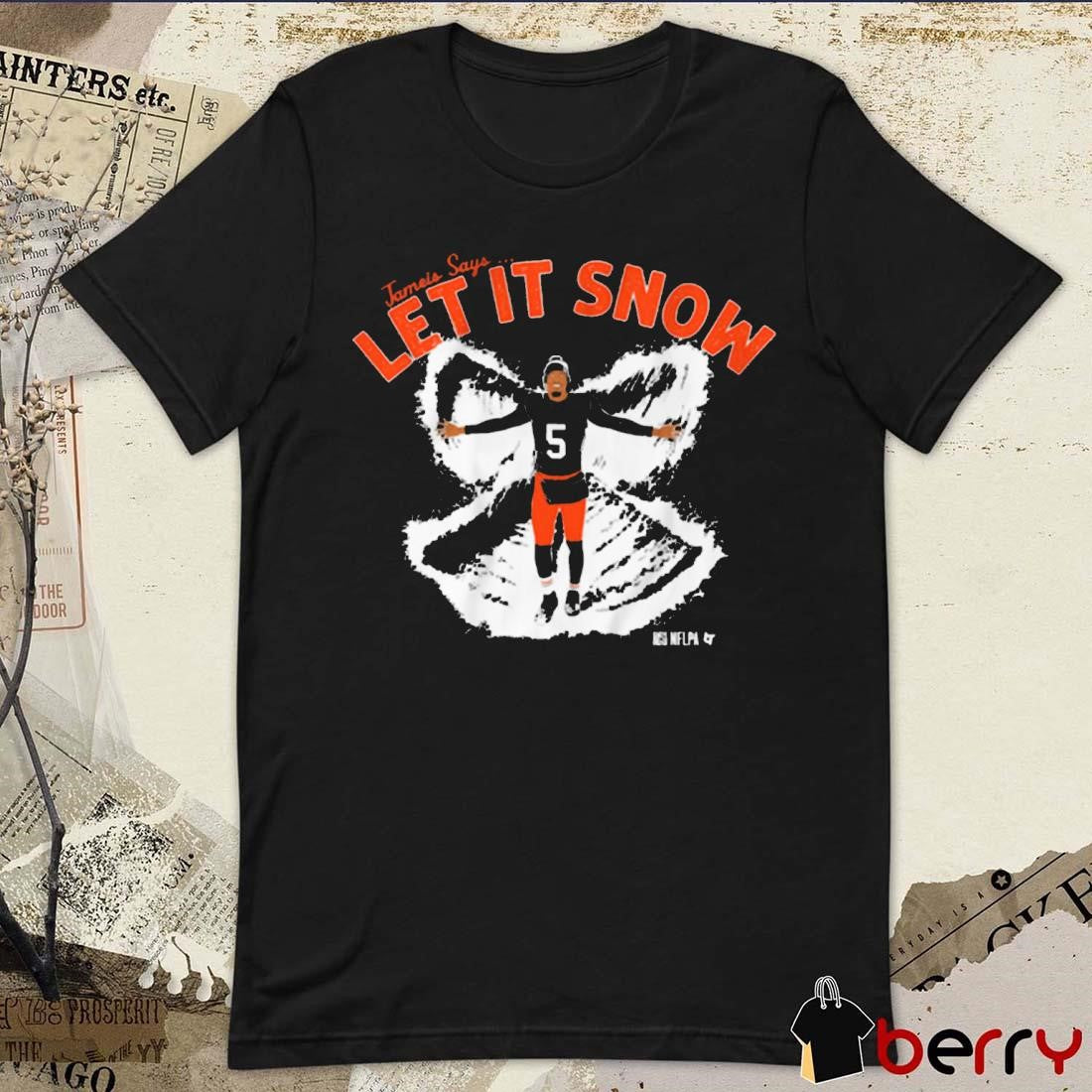 Let It Snow Jameis Winston Jameis Says Cleveland Browns NFL t-shirt