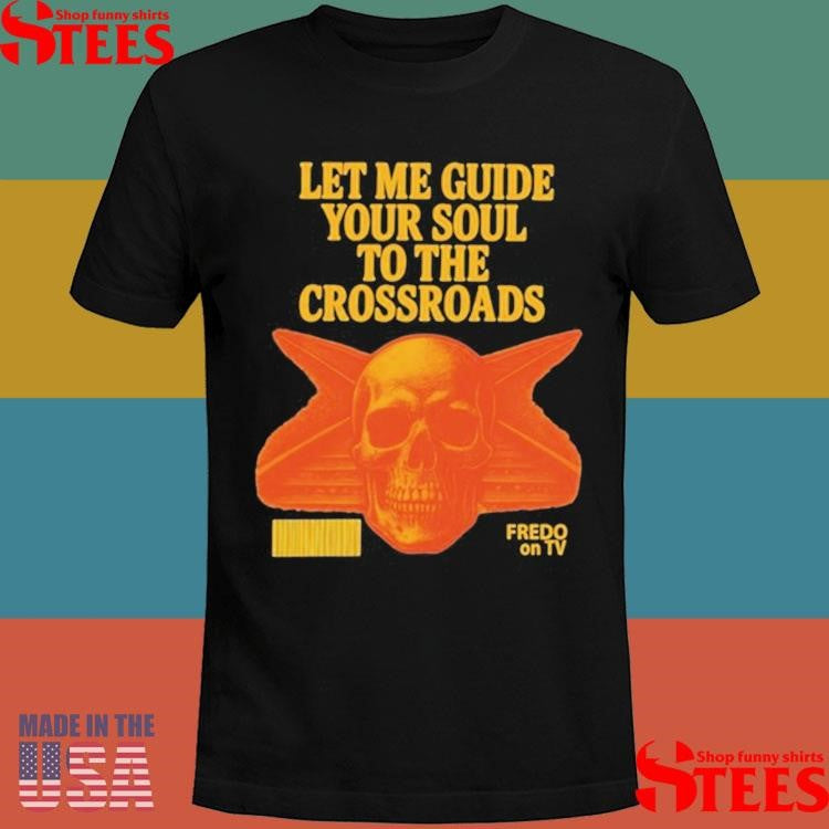 Let Me Guide Your Soul To The Crossroads Skull T-Shirt