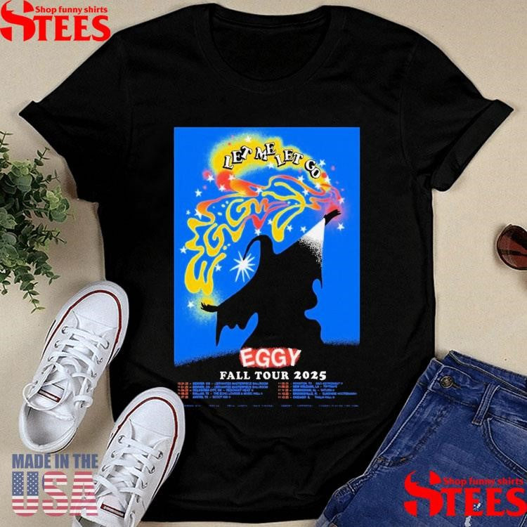 Let Me Let Go Eggy Fall Tour 2025 T-shirts