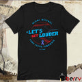 Let’s Get Louder for Cure Cystic Fibrosis 2025 Miami Béisbol Miami Marlins Baseball MLB t-shirt