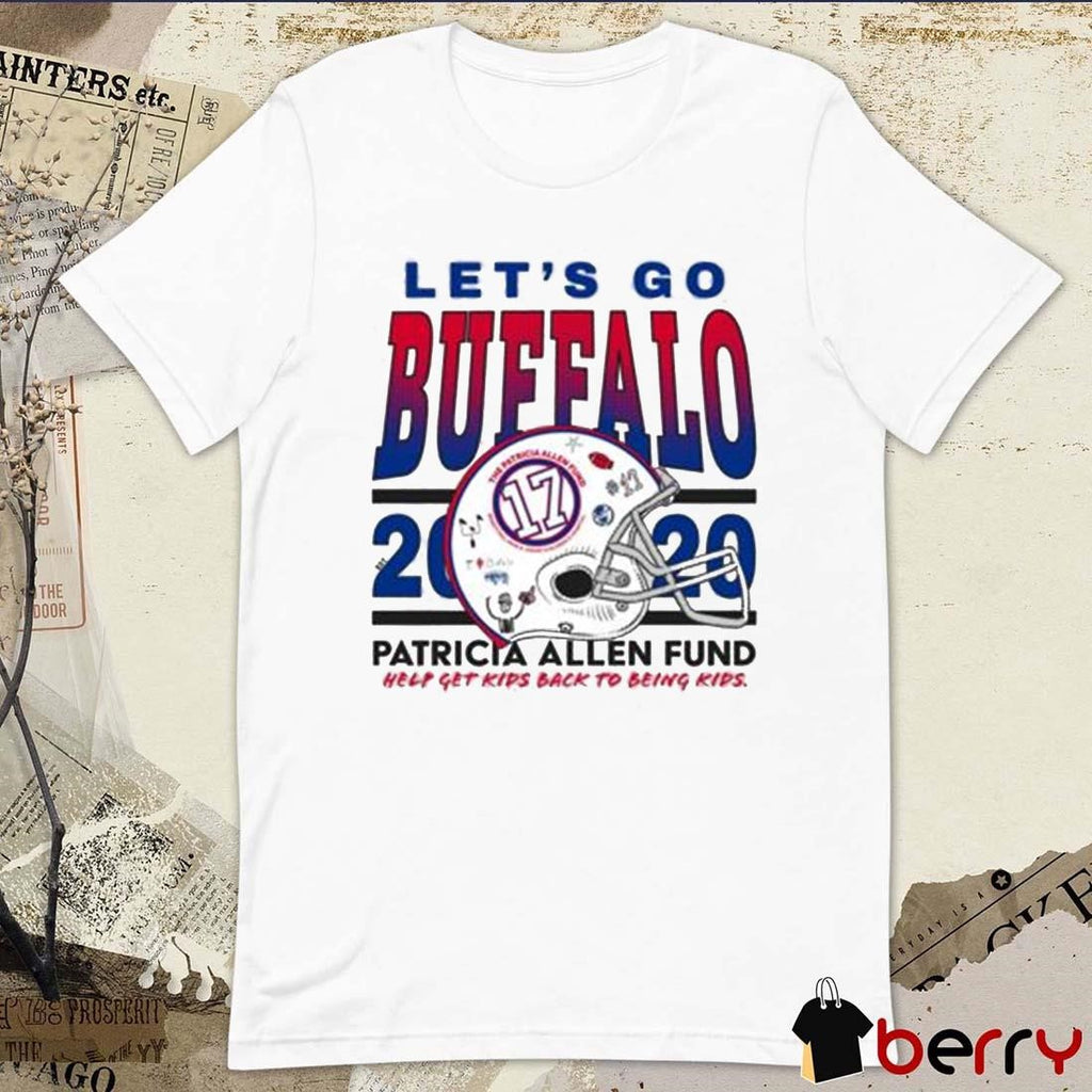Let’s Go Buffalo Bills Patricia Allen Fund Help Get Kids Back To Being Kids 2020 t-shirt