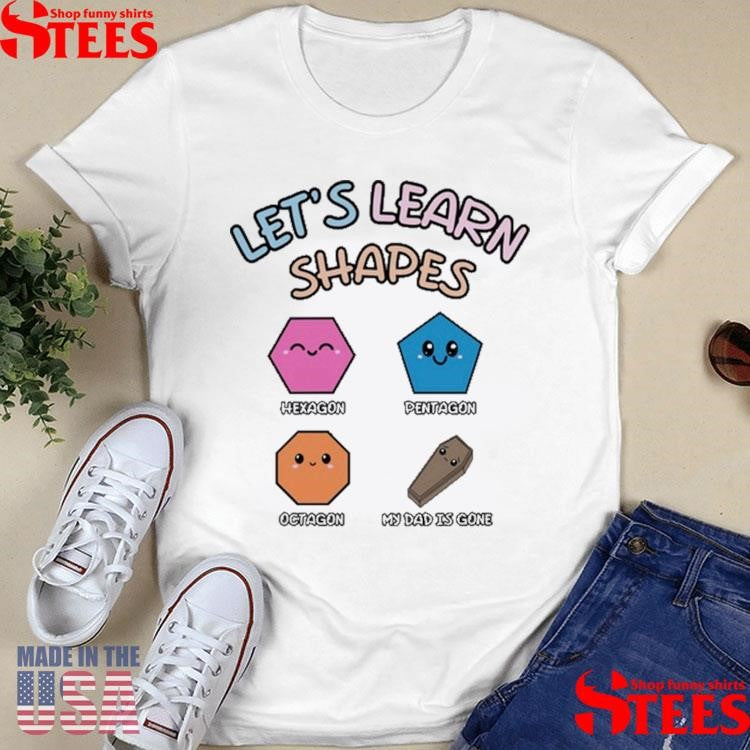 Let’s Learn Shapes Dad T-shirt