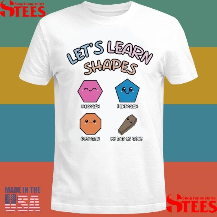Let’s Learn Shapes Dad T-shirt
