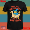 Let’s Roll Math Rocks And Do War Crimes Frog Goose Shirts