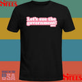 Let’s Sue The Government T-shirt