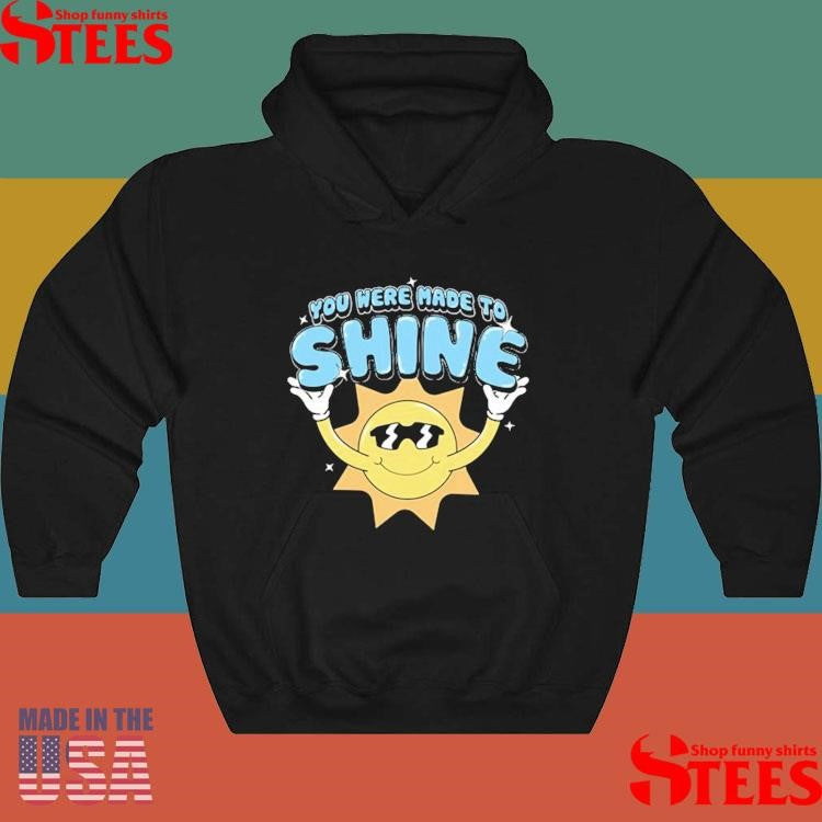 Levity You Were Made To Shine Shirts
