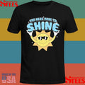 Levity You Were Made To Shine Shirts