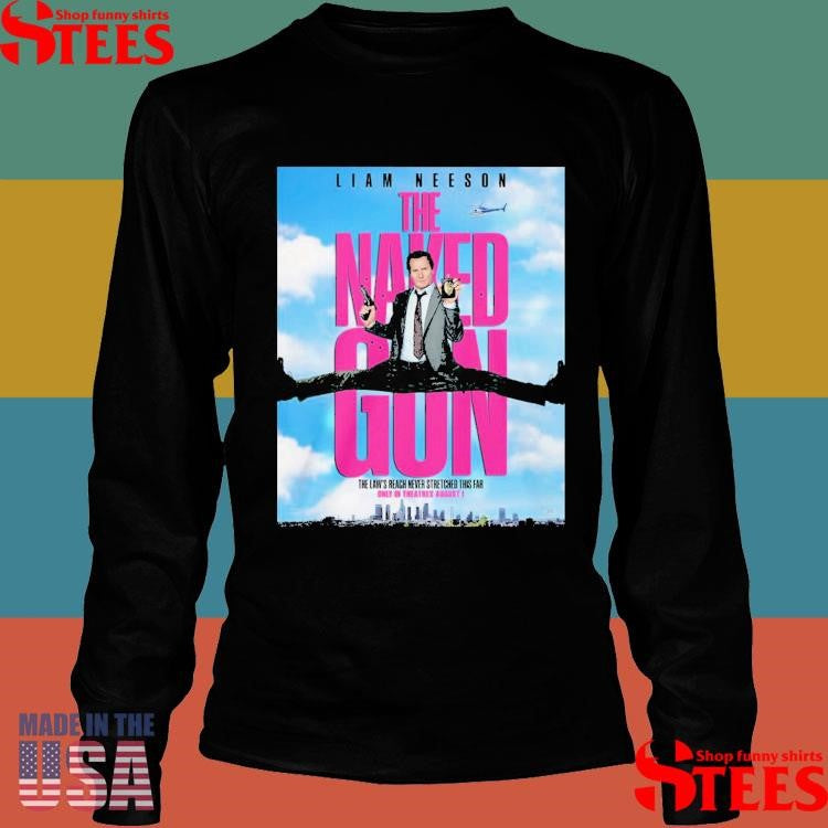 Liam Neeson The Naked Gun Shirts