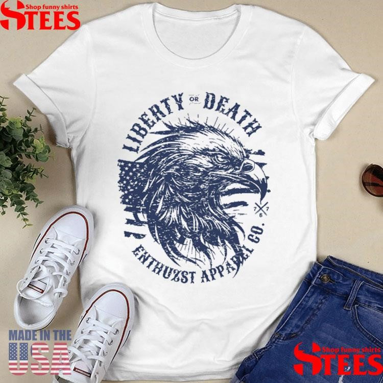 Liberty Or Death Enthuzst T-shirt