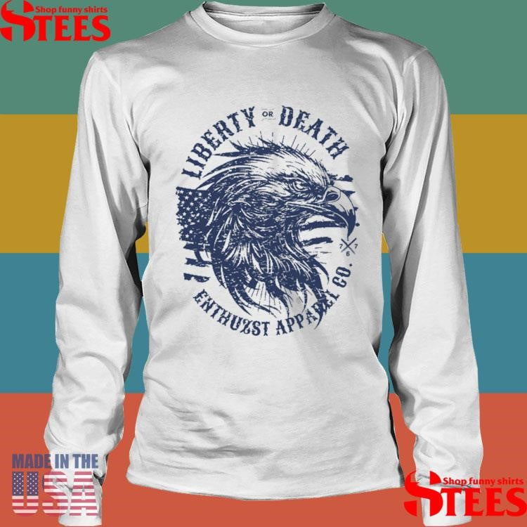 Liberty Or Death Enthuzst T-shirt