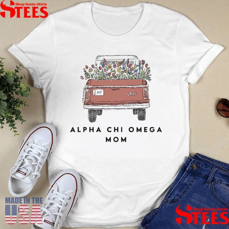 Life Is Good Flower Truck Mom Sorority Shirts
