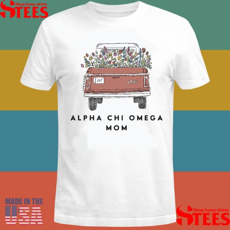 Life Is Good Flower Truck Mom Sorority Shirts