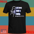 Lift Every Chair And Swing Montgomery Al 2023 T-shirts