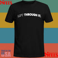 Lift Through It Shirts
