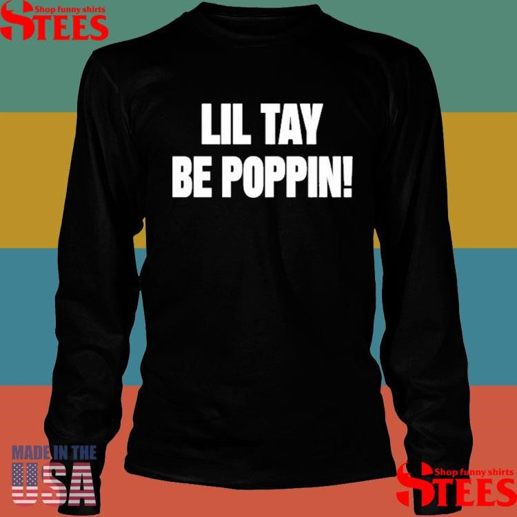 Lil Tay Be Poppin Shirts