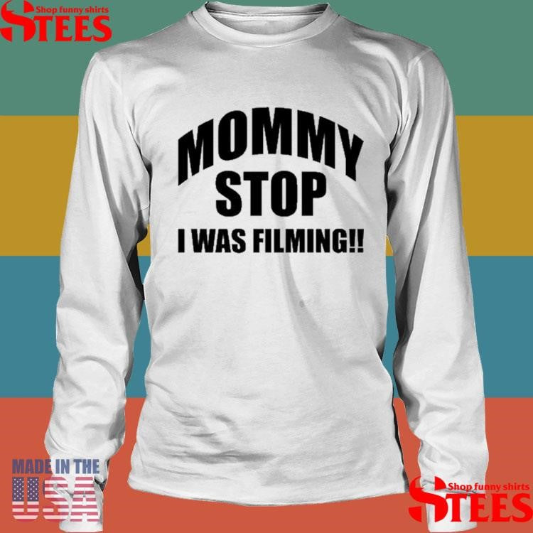 Lil Tay Mommy Stop I Was Filming Shirts