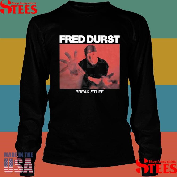 Limp Bizkit Fanpage Fred Durst Break Stuff Shirts
