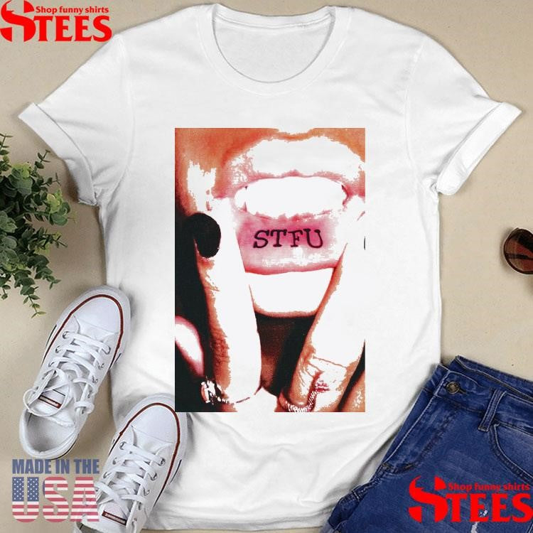 Lip Tattoo Stfu Shirts