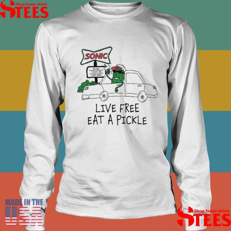 Live Free Eat A Pickle T-shirt