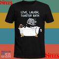 Live Laught Toaster Bath Shirts