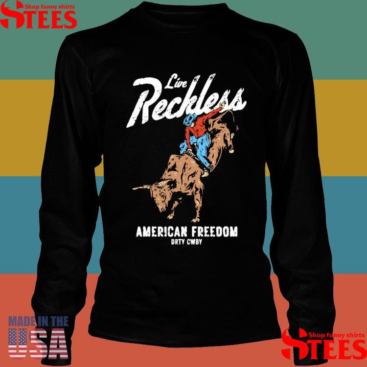 Live Reckless American Freedom T-shirt