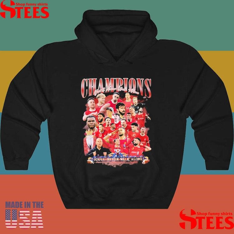 Liverpool Champions You’ll Never Walk Alone You’ll Never Walk Alone Shirts