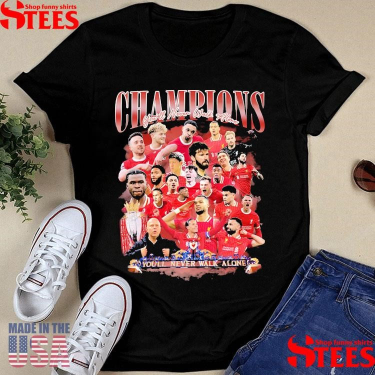 Liverpool Champions You’ll Never Walk Alone You’ll Never Walk Alone Shirts