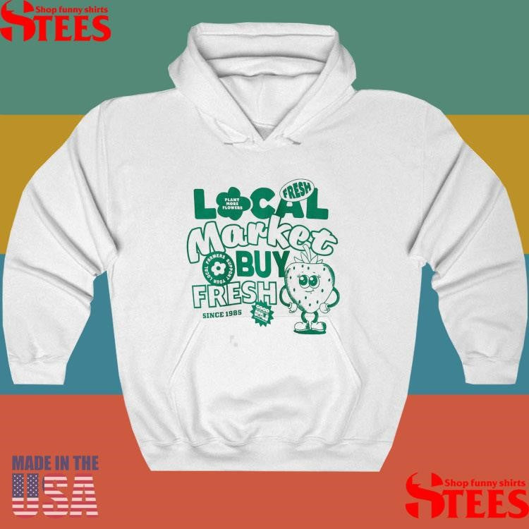 Local Market Buy Fresh Since 1985 Shirts