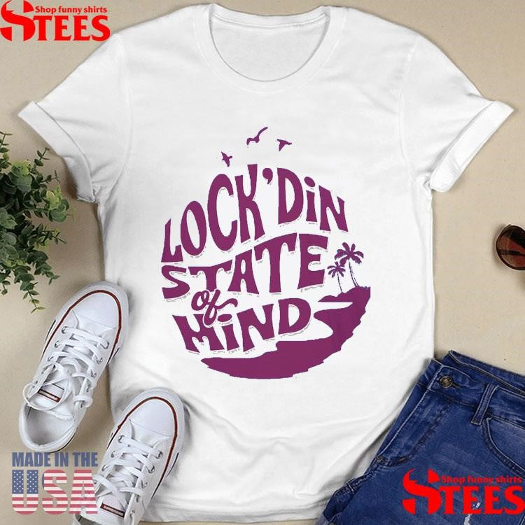 Lock’din State Of Mind T-shirt