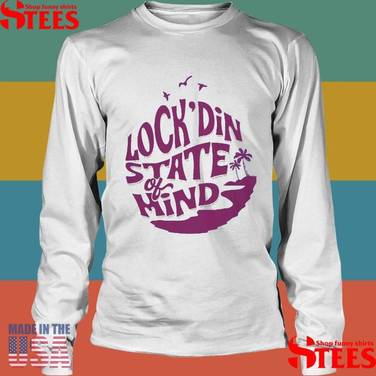 Lock’din State Of Mind T-shirt