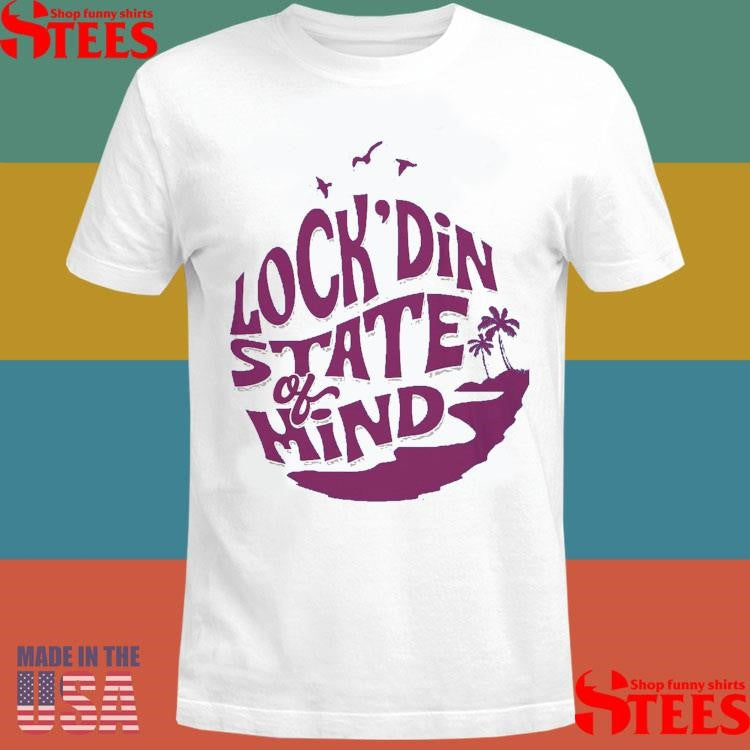 Lock’din State Of Mind T-shirt