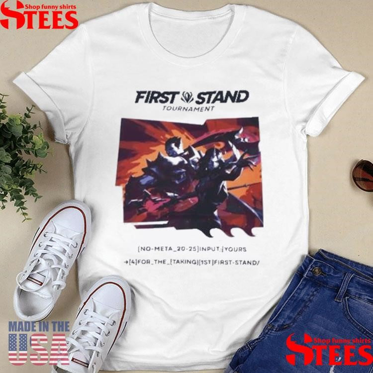 Lol Esports First Stand 2025 Tournament Input Yours For The Taking 1st First Stand League Of Legends Riot Shirts