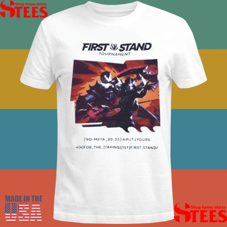 Lol Esports First Stand 2025 Tournament Input Yours For The Taking 1st First Stand League Of Legends Riot Shirts