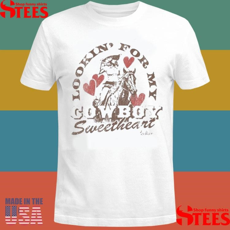 Lookin For My Cowboy Sweetheart Madison Marilla Shirts