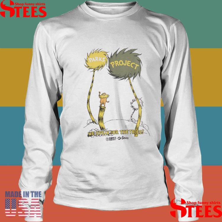 Lorax x Parks Project Speak For The Trees Shirts