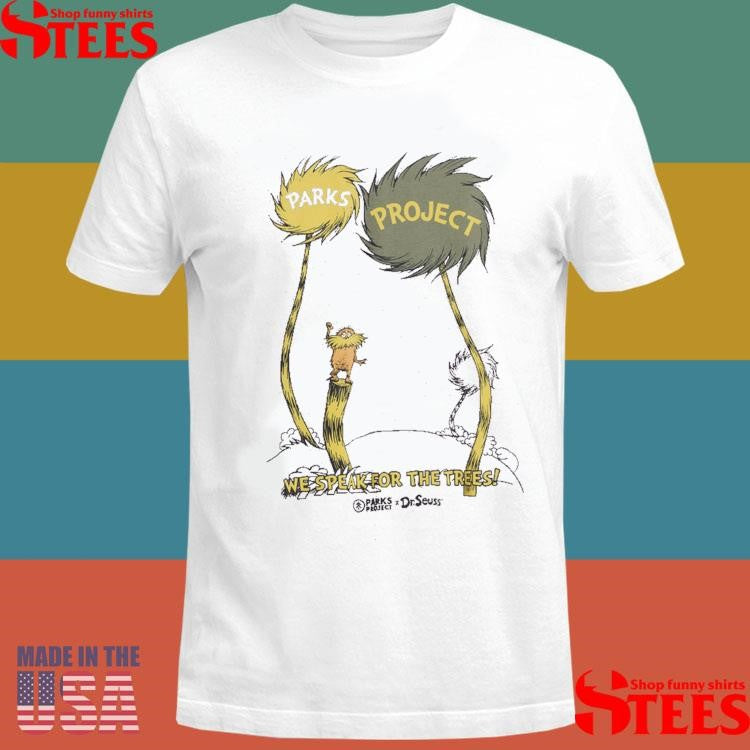 Lorax x Parks Project Speak For The Trees Shirts