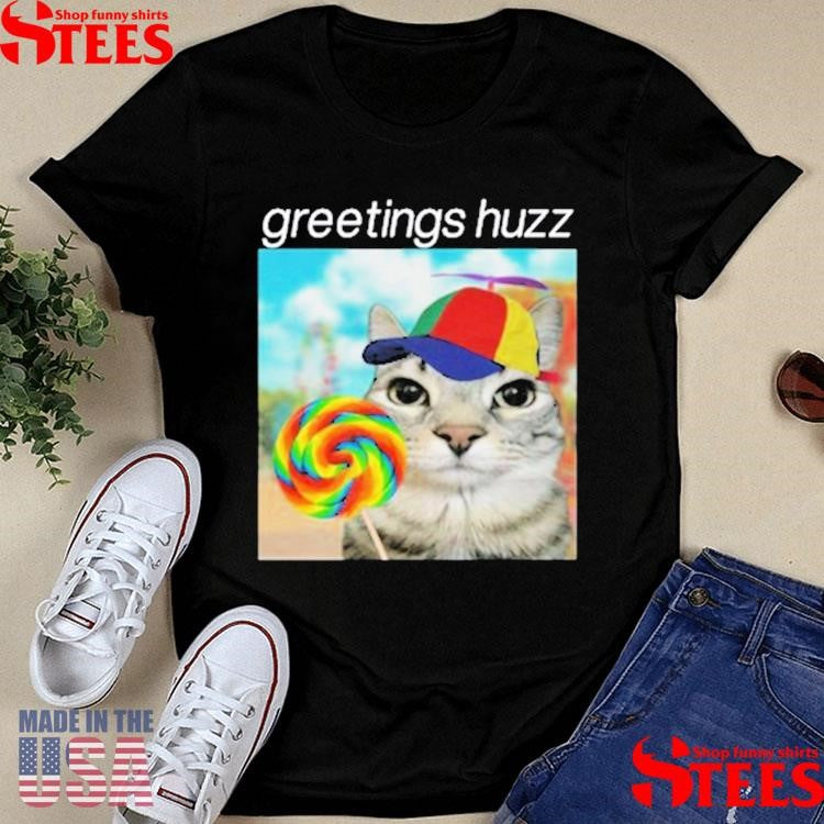 Lorazier Greetings Huzz Cat Shirts