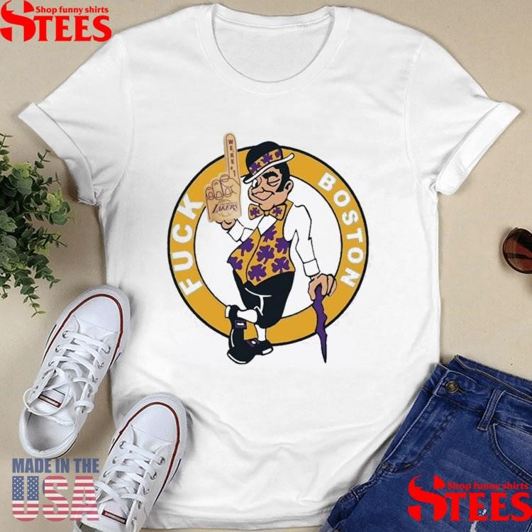 Los Angeles Lakers We’re 1 Fuck Boston Shirts