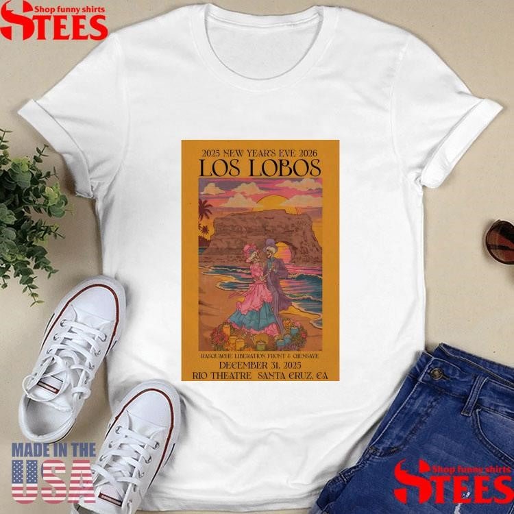 Los Lobos 12 31 2025 Santa Cruz Ca Nye T-shirt