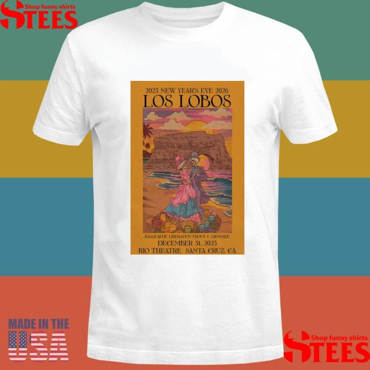 Los Lobos 12 31 2025 Santa Cruz Ca Nye T-shirt