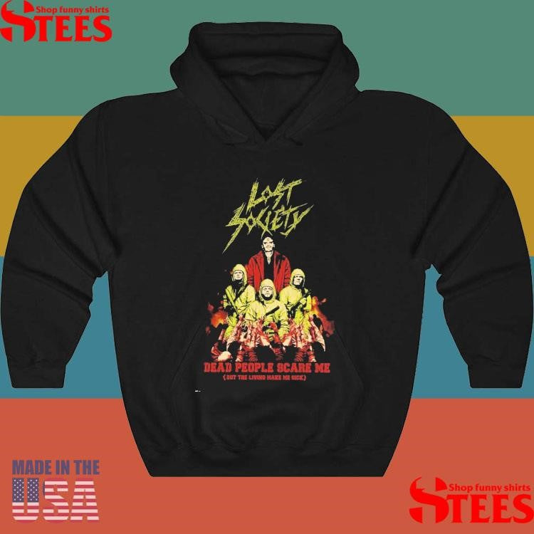 Lost Society Dead People Scare Me Cover Sut The Living Make Me Sick Shirts