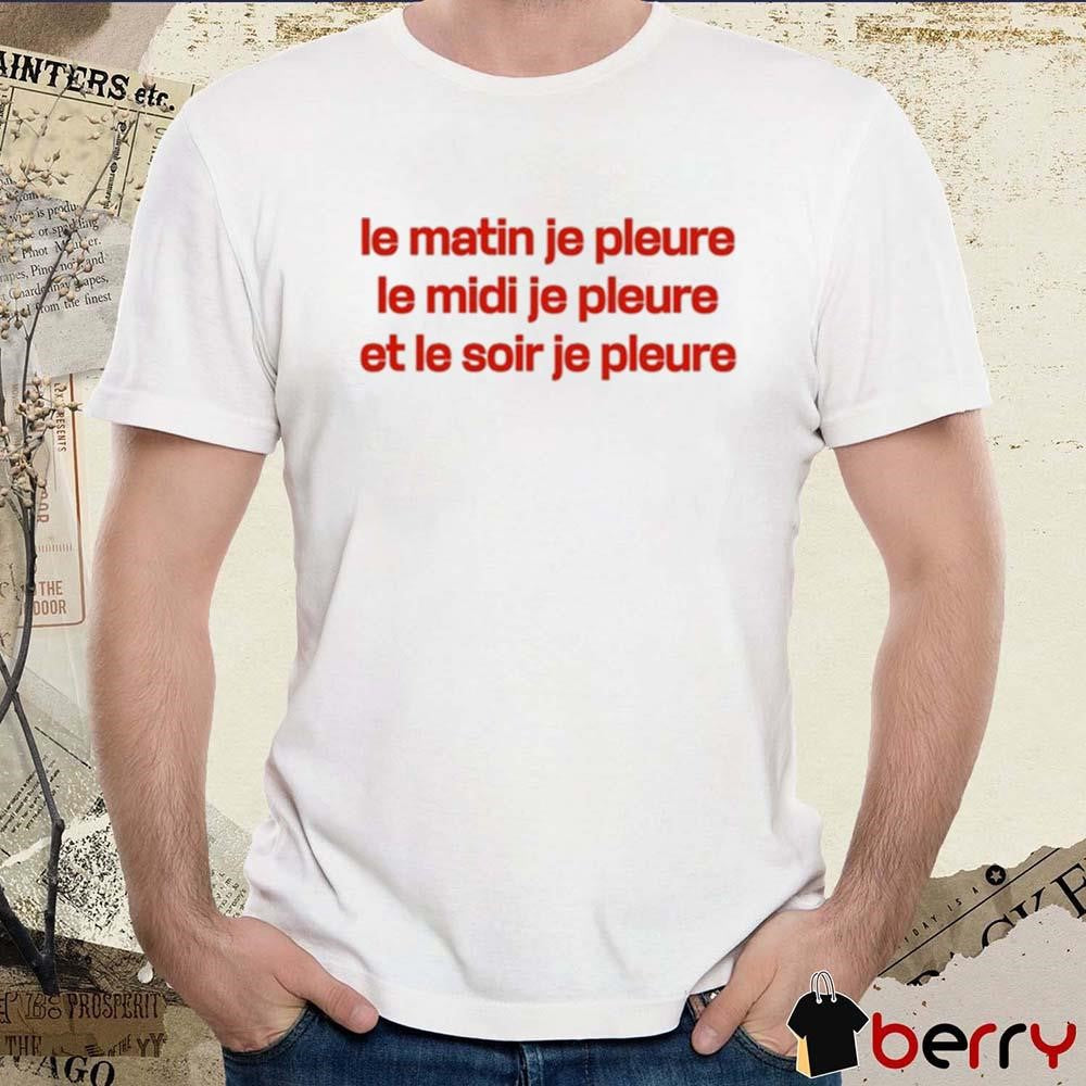 Louane Solo Le Matin Je Pleure Me Midi Je Pleure Et Le Soir Je Pleure t-shirt