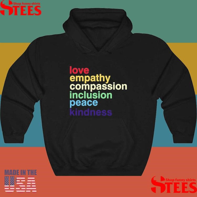 Love Empathy Compassion Inclusion Peace Kindness Shirts
