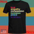 Love Empathy Compassion Inclusion Peace Kindness Shirts
