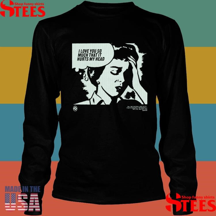 Love You So Much Brand New T-shirt