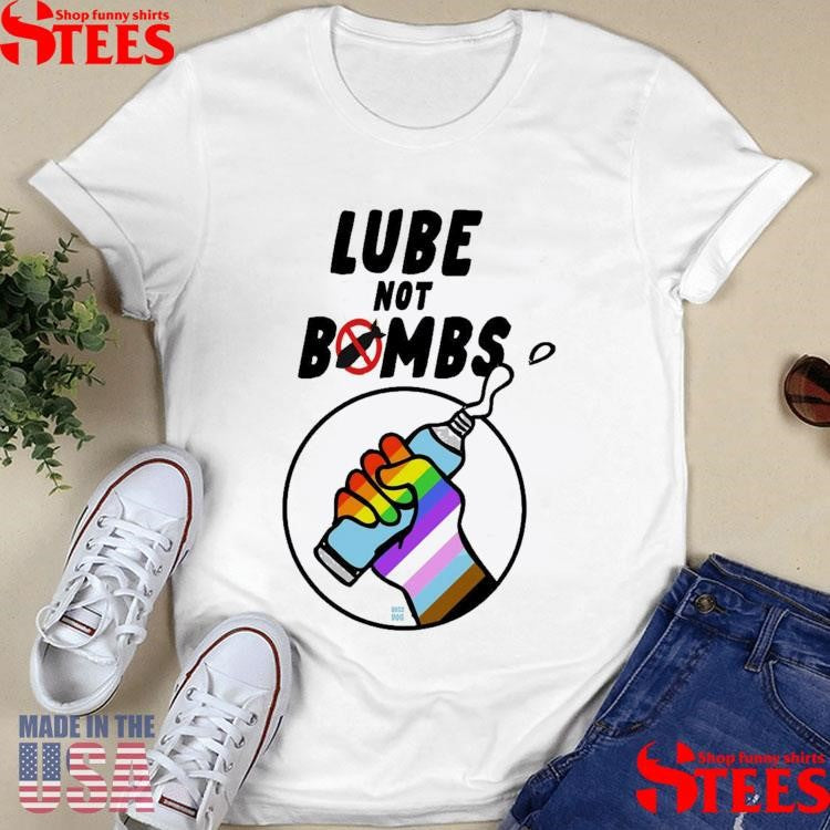Lube Not Bombs Pride T-shirt