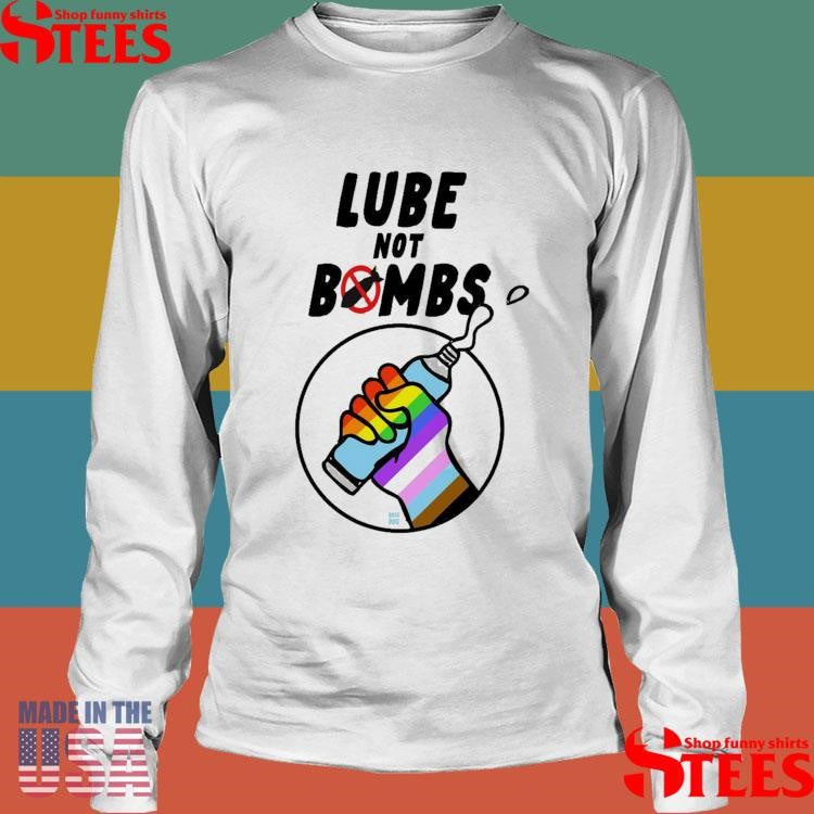 Lube Not Bombs Pride T-shirt