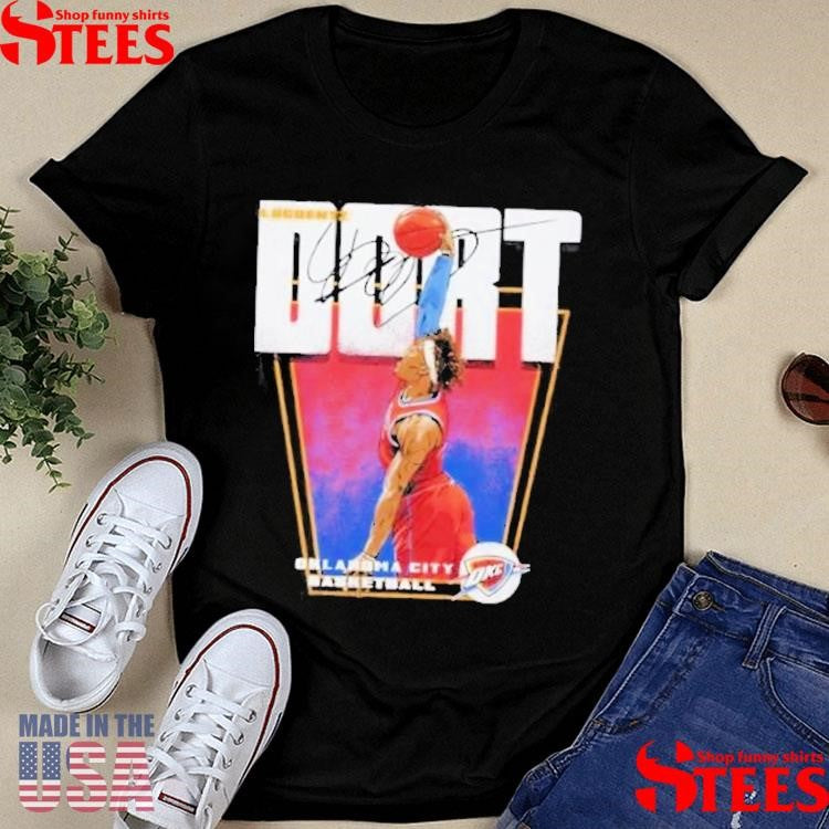 Luguentz Dort Oklahoma City Thunder Premiere Basketball Signature Shirts