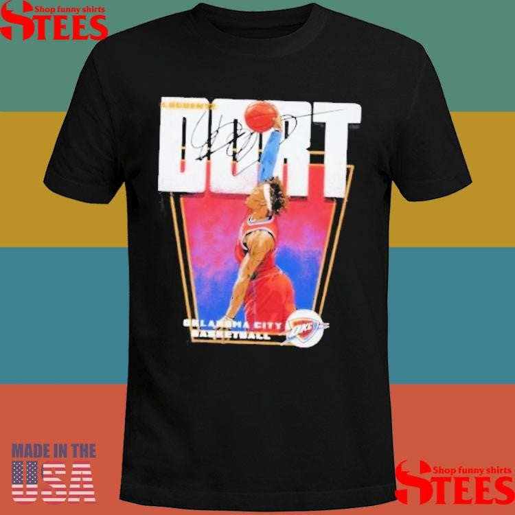 Luguentz Dort Oklahoma City Thunder Premiere Basketball Signature Shirts