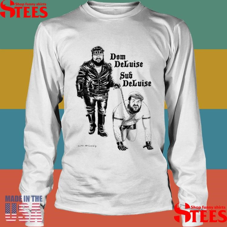 Luke Mcgarry Dom Of Finland Dom Deluise Sub Deluise Shirts